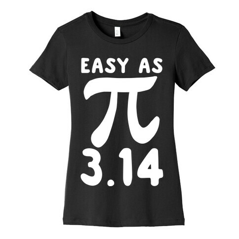 Easy as 3.14 - Pi Womens T-Shirt