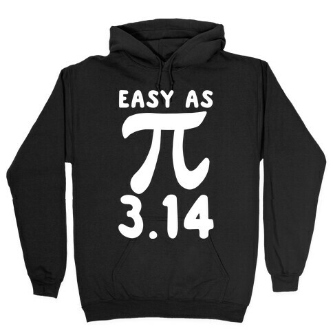 Easy as 3.14 - Pi Hooded Sweatshirt