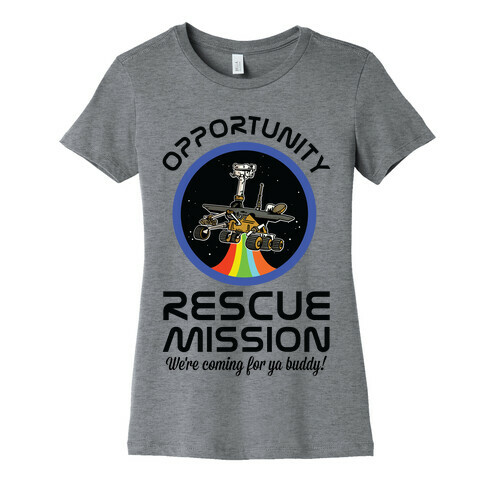 Opportunity Rescue Mission (Mars Rover) Womens T-Shirt