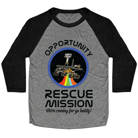 Opportunity Rescue Mission (Mars Rover) Baseball Tee