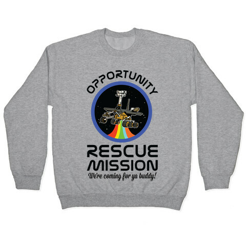 Opportunity Rescue Mission (Mars Rover) Pullover