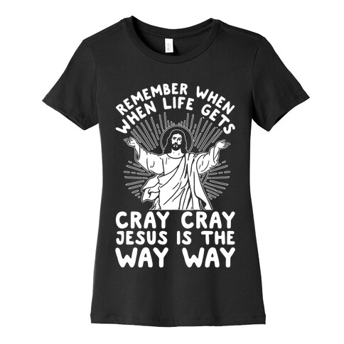 Jesus is the Way Way Womens T-Shirt