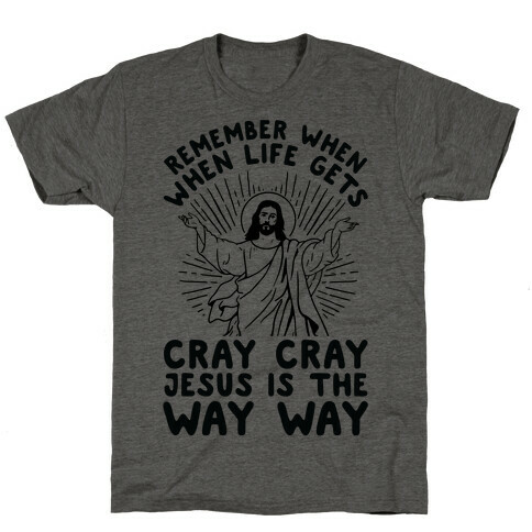 Jesus is the Way Way T-Shirt