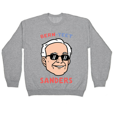 Bern-YEET Sanders Pullover
