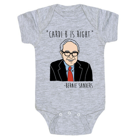 Cardi B Was Right Bernie Sanders Quote Baby One-Piece