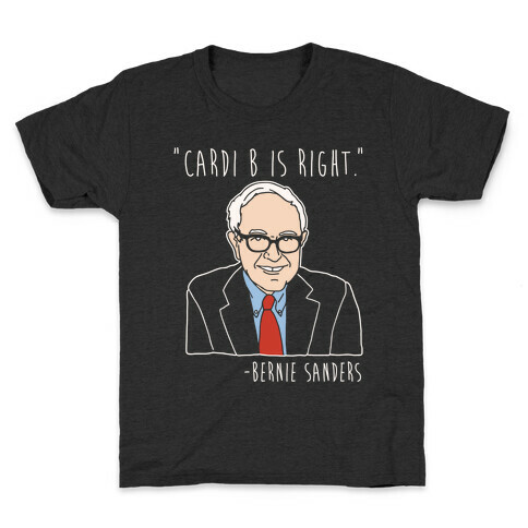 Cardi B Was Right Bernie Sanders Quote White Print Kids T-Shirt