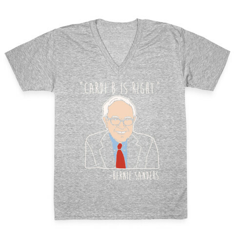 Cardi B Was Right Bernie Sanders Quote White Print V-Neck Tee Shirt