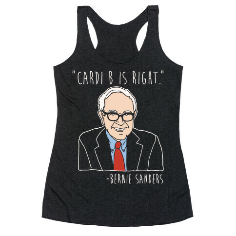 Cardi B Was Right Bernie Sanders Quote White Print Racerback Tank Top