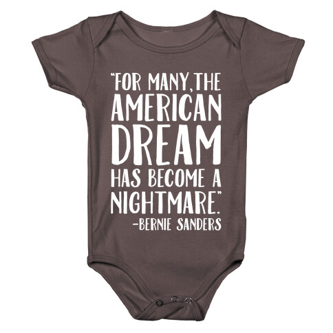 The American Dream Has Become A Nightmare Bernie Sanders Quote White Print Baby One-Piece