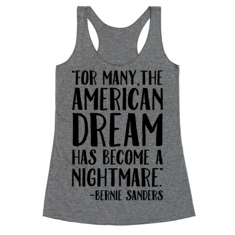 The American Dream Has Become A Nightmare Bernie Sanders Quote Racerback Tank Top