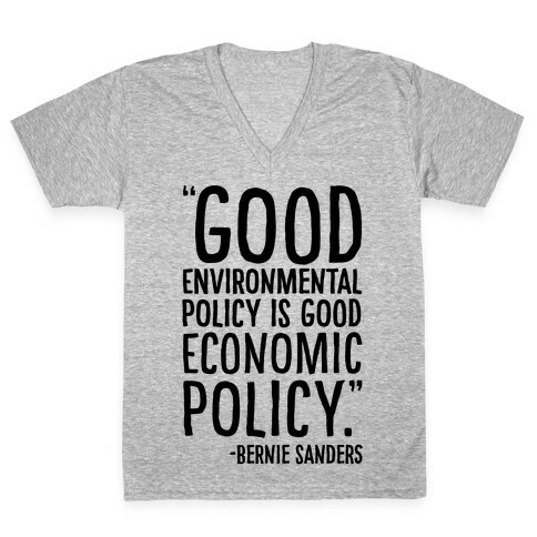 Good Environmental Policy Is Good Economic Policy Bernie Sanders Quote V-Neck Tee Shirt