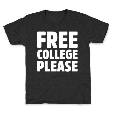 Free College Please White Print Kids T-Shirt