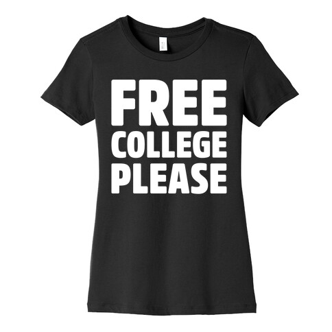 Free College Please White Print Womens T-Shirt