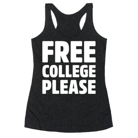 Free College Please White Print Racerback Tank Top