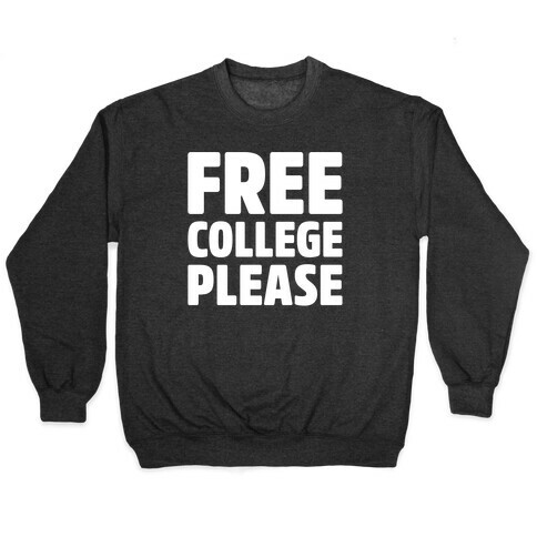 Free College Please White Print Pullover