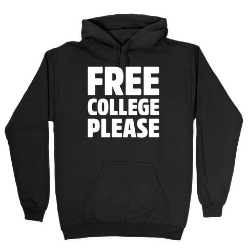 Free College Please White Print Hooded Sweatshirt
