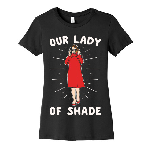 Our Lady Of Shade Nancy Pelosi Parody White Print Womens T-Shirt