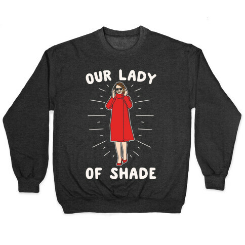 Our Lady Of Shade Nancy Pelosi Parody White Print Pullover