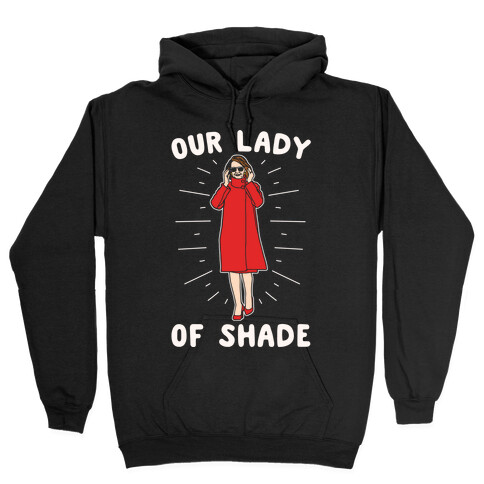 Our Lady Of Shade Nancy Pelosi Parody White Print Hooded Sweatshirt