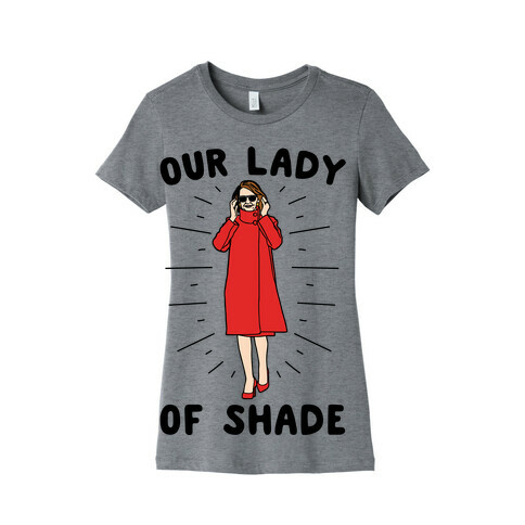 Our Lady Of Shade Nancy Pelosi Parody Womens T-Shirt