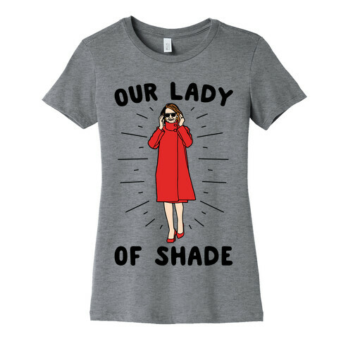 Our Lady Of Shade Nancy Pelosi Parody Womens T-Shirt