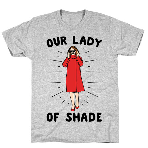 Our Lady Of Shade Nancy Pelosi Parody T-Shirt