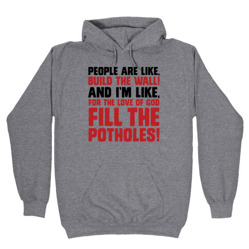 FILL THE POTHOLES Hooded Sweatshirt