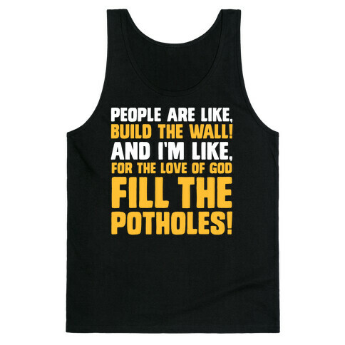 FILL THE POTHOLES Tank Top