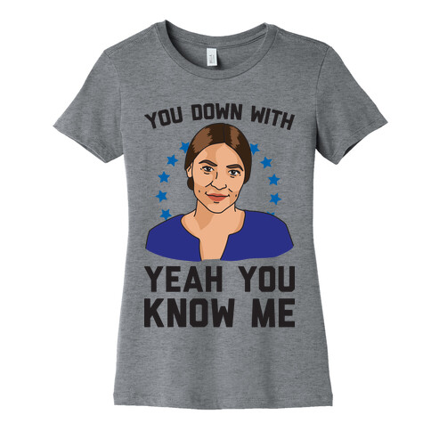 You Down With AOC? Yeah You Know Me Womens T-Shirt