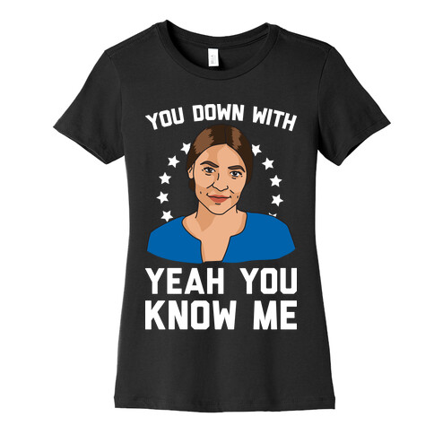 You Down With AOC? Yeah You Know Me Womens T-Shirt