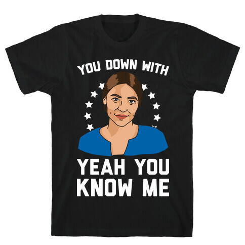 You Down With AOC? Yeah You Know Me T-Shirt