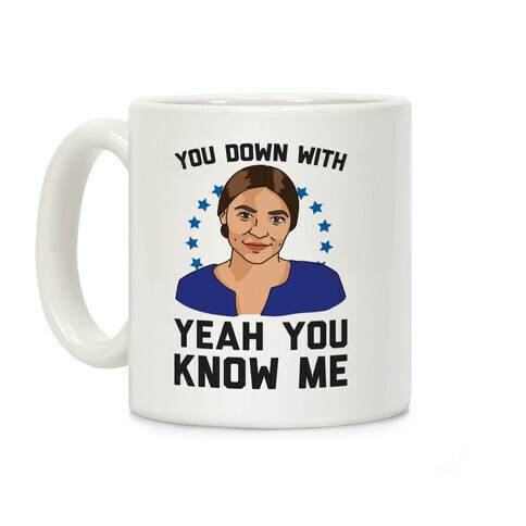 You Down With AOC? Yeah You Know Me Coffee Mug