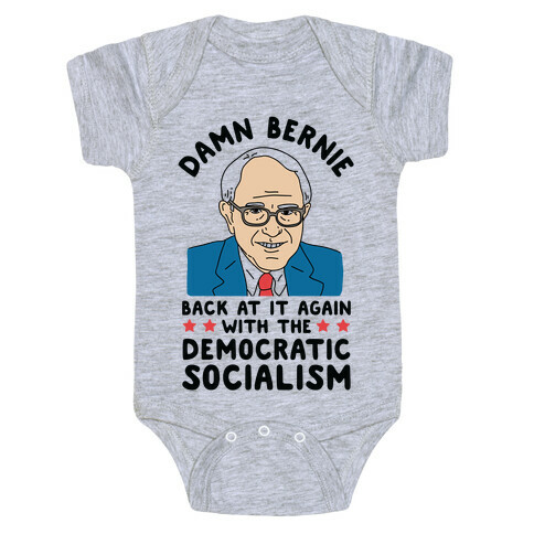 Damn Bernie Back At It Again With The Democratic Socialism Baby One-Piece