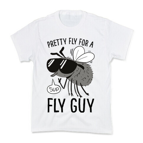 Pretty Fly for a Fly Guy Kids T-Shirt