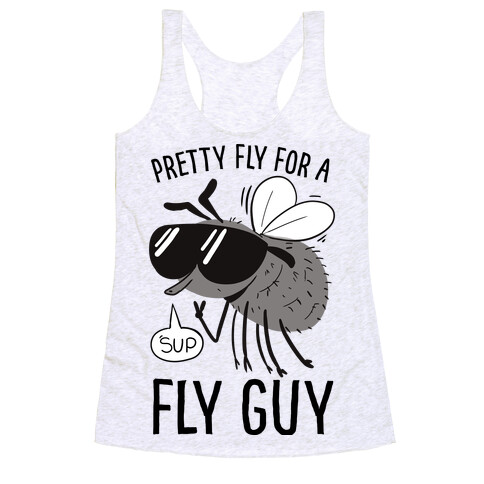 Pretty Fly for a Fly Guy Racerback Tank Top