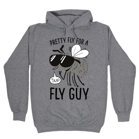 Pretty Fly for a Fly Guy Hooded Sweatshirt