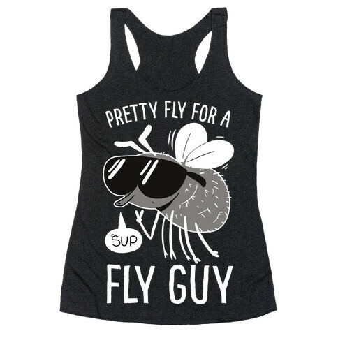 Pretty Fly for a Fly Guy Racerback Tank Top