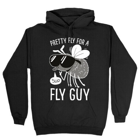 Pretty Fly for a Fly Guy Hooded Sweatshirt