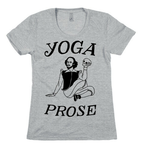 Yoga Prose  Womens T-Shirt