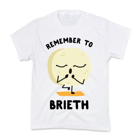 Remember To Brieth Kids T-Shirt