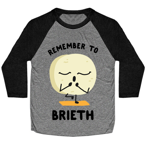 Remember To Brieth Baseball Tee