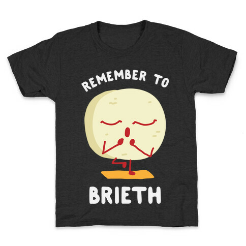 Remember To Brieth Kids T-Shirt