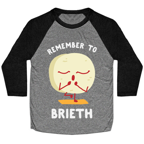 Remember To Brieth Baseball Tee