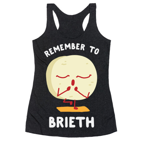 Remember To Brieth Racerback Tank Top