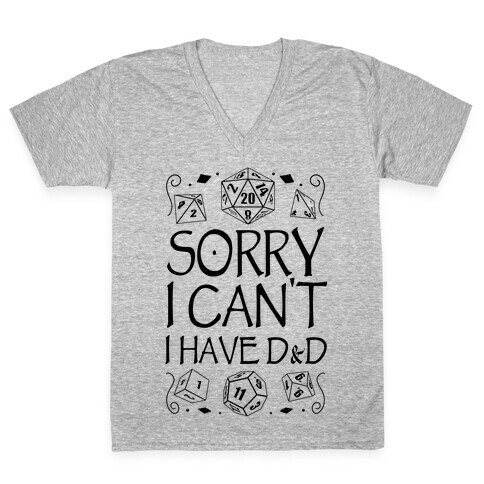 Sorry I Can't, I Have D&D V-Neck Tee Shirt