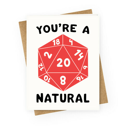 You're a Natural - D20 Greeting Card
