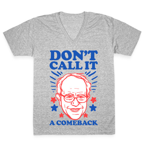 Don't Call It A Comeback Bernie Sanders V-Neck Tee Shirt