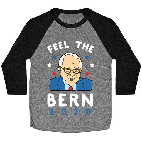 Feel the Bern 2020 Baseball Tee