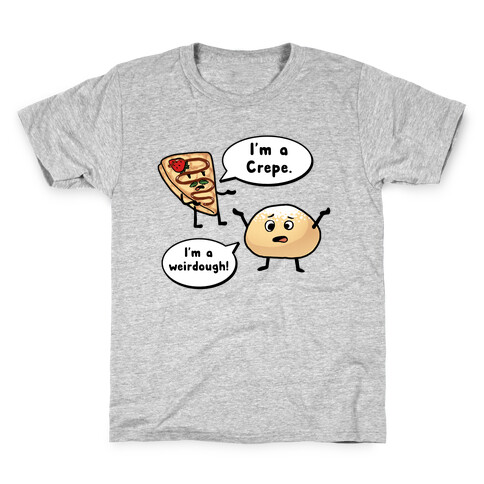 I'm a Crepe, I'm a Weirdough (creep food parody) Kids T-Shirt