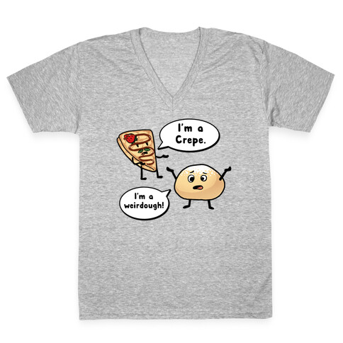 I'm a Crepe, I'm a Weirdough (creep food parody) V-Neck Tee Shirt